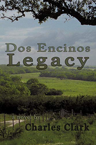 Charles Clark - DOS Encinos Legacy - New paperback or softback