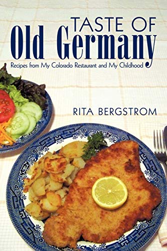 Rita Bergstrom - Taste of Old Germany Recipes from my Co