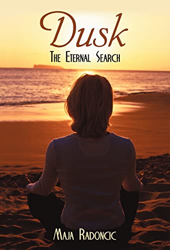 Maja Radoncic - Dusk: The Eternal Search - New hardback or cased book