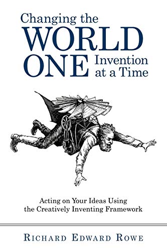 Richard Edward Row - Changing the World One Invention at a Time Actin