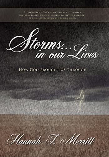 Hannah T. Merritt - Storms... in Our Lives: How God Brought Us Through