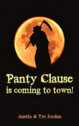 Austin &. Tre Jordan - Panty Clause Is Coming to Town! - New paperback