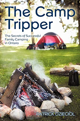 Patrick Dzieciol - Camp Tripper The Secrets of Successful Family Camp
