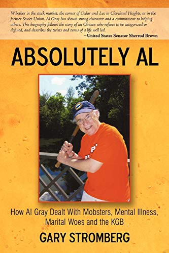 Gary Stromberg - Absolutely Al How Al Gray Dealt with Mobsters, Menta