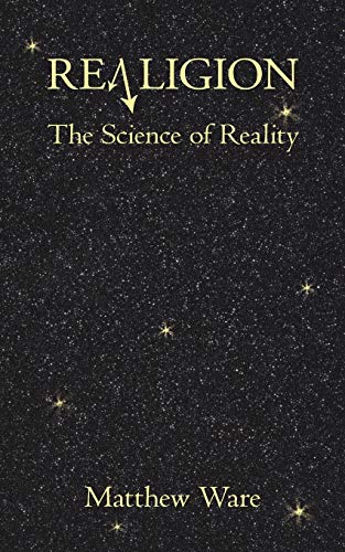 Matthew War - REALIGION The Science of Reality - New paperback or sof