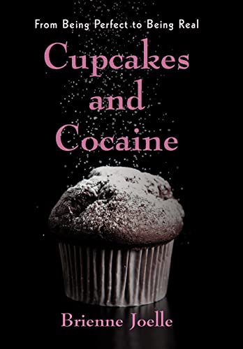Joell - Cupcakes and Cocaine: From Being Perfect to Being Real - New h