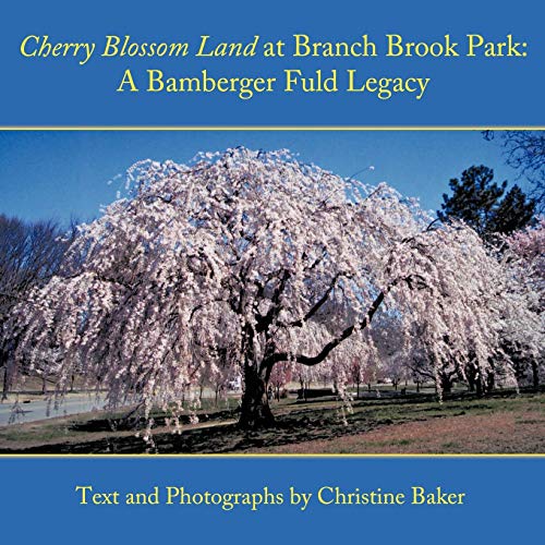 Baker - Cherry Blossom Land at Branch Brook Park: A Bamberger Fuld Leg