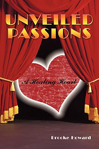 Howard - Unveiled Passions: A Healing Heart - New paperback or softbac