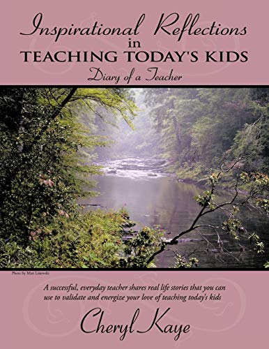 Kay - Inspirational Reflections in Teaching Today's Kids: Diary of a T