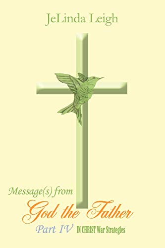Leig - Message(s) from God the Father Part IV: In Christ War Strategie