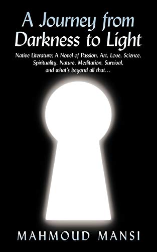 Mansi - A Journey from Darkness to Light: Native Literature; A Novel