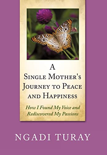 uray - A Single Mother's Journey to Peace and Happiness: How I Found M