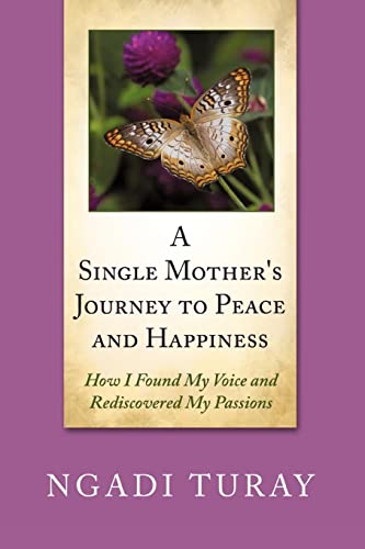 uray - A Single Mother's Journey to Peace and Happiness: How I Found M