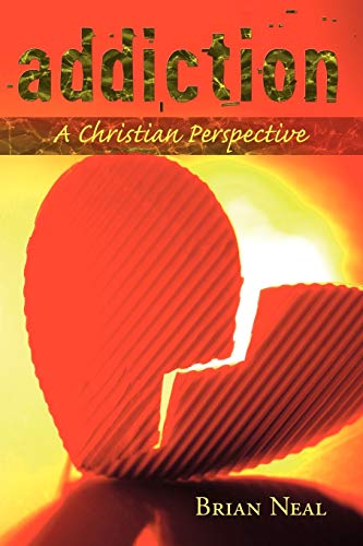 Neal - Addiction A Christian Perspective - New paperback or softback