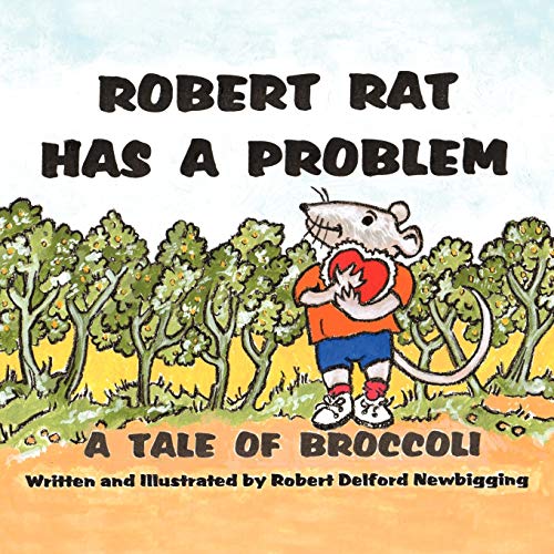 Newbigging - Robert Rat Has a Problem A Tale of Broccoli - New paperb