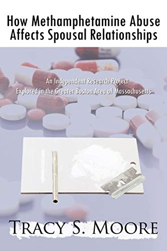 Moor - How Methamphetamine Abuse Affects Spousal Relationships: An Ind