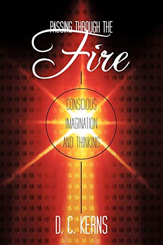 Kerns - Passing Through the Fire: Conscious Imagination and Thinking -