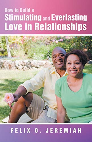 Jeremia - How to Build a Stimulating and Everlasting Love in Relations