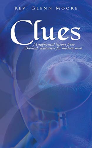 Moor - Clues Metaphysical Lessons from Biblical Characters for Modern