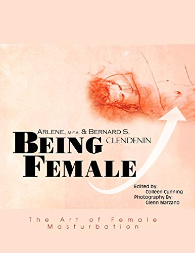Clendenin - Being Female: The Art of Female Masturbation - New paperba