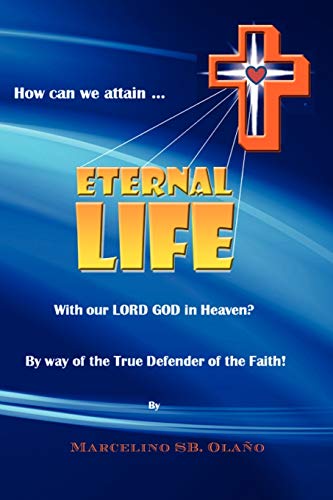 Olano - How Can We Attain... Eternal Life - New paperback or softback