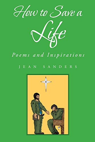Sanders - How to Save a Life: Poems and Inspirations - New paperback o