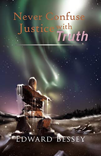 Bessey - Never Confuse Justice with Truth - New paperback or softback