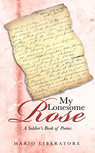 Liberator - My Lonesome Rose A Soldier's Book of Poems - New paperbac