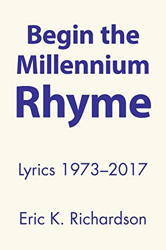 Richardson - Begin the Millennium Rhyme Lyrics 1973-2017 - New paperb