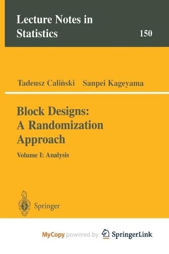 Calinski - Block Designs: A Randomization Approach : Volume I: Analysi