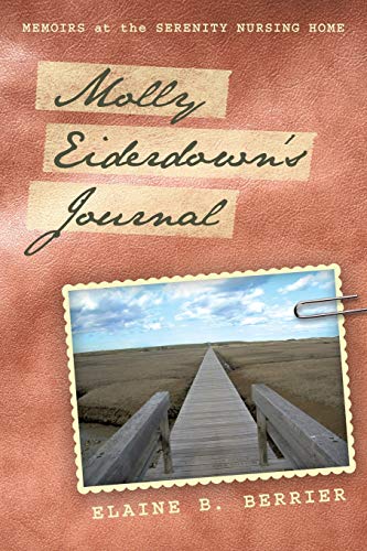 Berrier - Molly Eiderdown's Journal Memoirs at the Serenity Nursing H