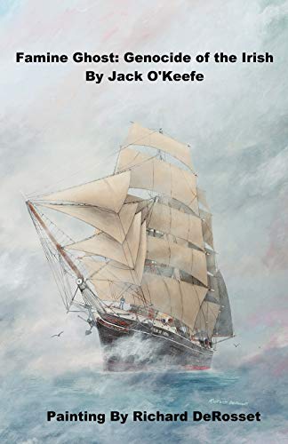 O'Keefe Ph. D. - Famine Ghost Genocide of the Irish - New paperback o