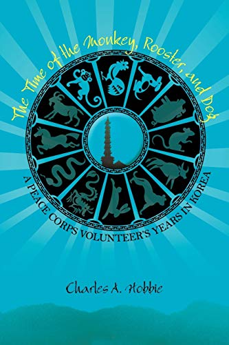 Hobbi - Time of the Monkey, Rooster, and Dog: A Peace Corps Volunteer'