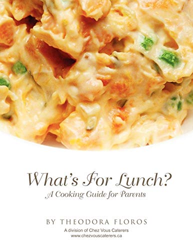 Floros - What's for Lunch?: A Cooking Guide for Parents - New paperbac