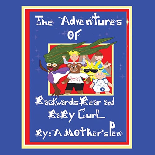 A Mother's Pen - Adventures of Backwards Bear and Baby Curl - New pape
