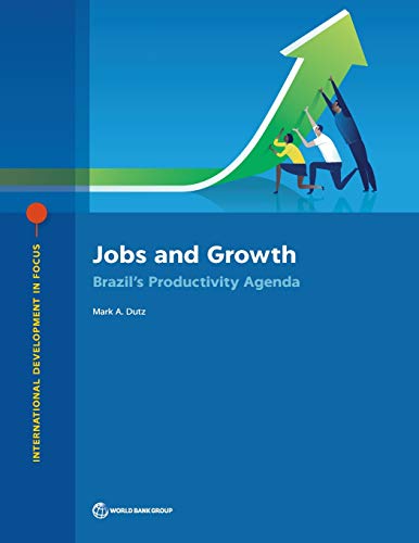 Dutz - Jobs and Growth: Brazil's Productivity Agenda - New paperback o