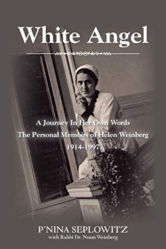 Seplowitz - White Angel A Journey in Her Own Words the Personal Memoi