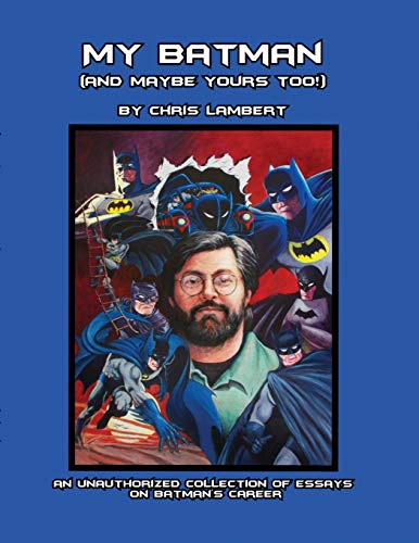 Lambert - My Batman (And Maybe Yours Too!): An Unauthorized Collection