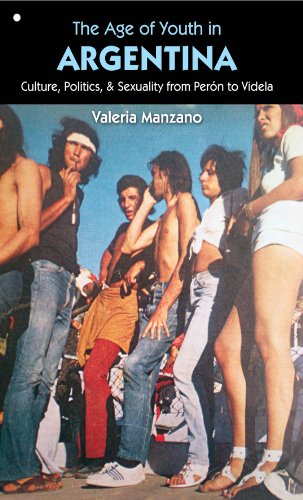 Manzano - Age of Youth in Argentina: Culture, Politics, and Sexuality