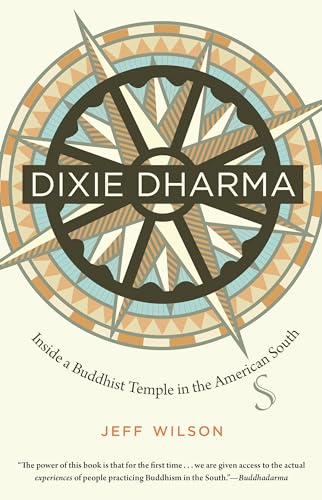 Wilson - Dixie Dharma: Inside a Buddhist Temple in the American South