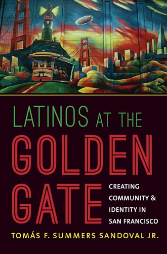 Summers Sandoval Jr. - Latinos at the Golden Gate: Creating Community