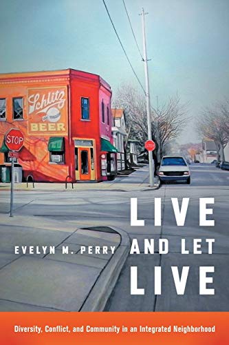 Perry - Live and Let Live: Diversity, Conflict, and Community in an In