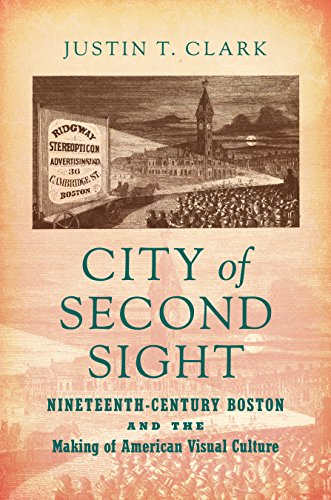 Clark - City of Second Sight: Nineteenth-Century Boston and the Making