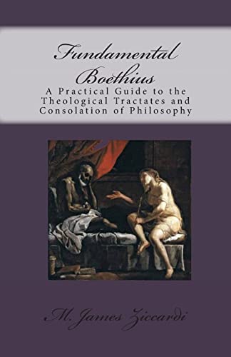 Ziccardi - Fundamental Boethius A Practical Guide to the Theological