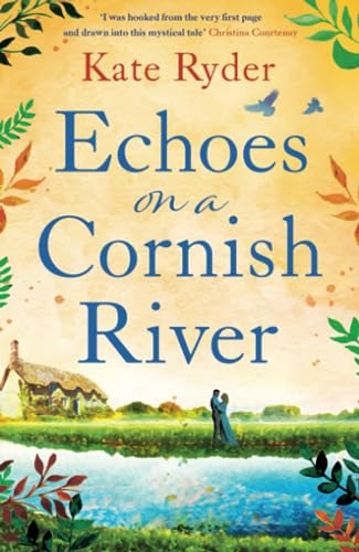 Ryder - Echoes on a Cornish River: a captivating romantic Cornish time