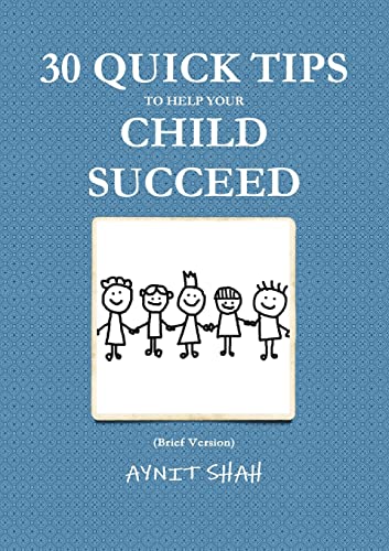 SHAH - 30 Quick Tips to help your Child SUCCEED - New paperback or sof