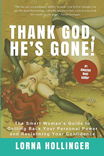 Hollinger - THANK GOD HE'S GONE The Smart Woman's Guide to Getting Ba