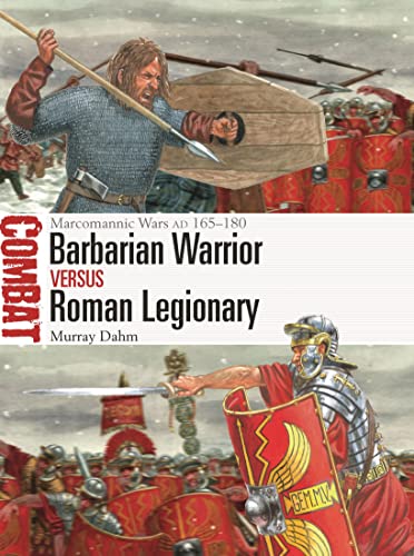 Dr Murray Dahm - Barbarian Warrior vs Roman Legionary Marcomannic Wa