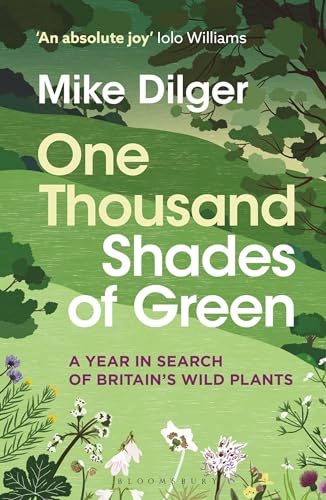 Mike Dilger - One Thousand Shades of Green A Year in Search of Brita