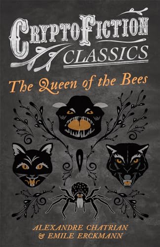 Erckmann - Queen of the Bees (Cryptofiction Classics - Weird Tales of